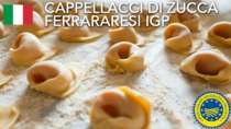 Cappellacci di Zucca Ferraresi IGP - Italia